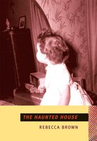 The Haunted House - Rebecca Brown