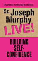 Building Self-Confidence 000 - Dr. Joseph Murphy