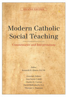 Modern Catholic Social Teaching: Commentaries and Interpretations, Second Edition - 