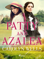 Patty and Azalea - Carolyn Wells