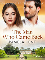 The Man Who Came Back - Pamela Kent