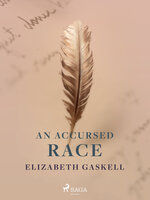 An Accursed Race - Elizabeth Gaskell
