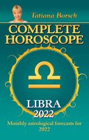 Complete Horoscope Libra 2022: Monthly Astrological Forecasts for 2022 - Tatiana Borsch