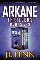 ARKANE Thrillers Books 7-9: One Day in New York, Destroyer of Worlds, End of Days - J.F. Penn
