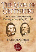 The Maps of Gettysburg: An Atlas of the Gettysburg Campaign, June 3–July 13, 1863 - Bradley M. Gottfried