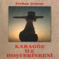 Karagöz İle Boşverinbeni - Ferhan Şensoy