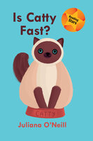 Is Catty Fast? - Juliana O'Neill