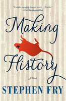 Making History: A Novel - Stephen Fry