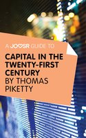 A Joosr Guide to... Capital in the Twenty-First Century by Thomas Piketty - Joosr
