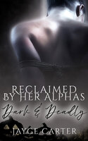 Reclaimed by Her Alphas - Jayce Carter