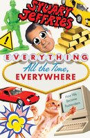 Everything, All the Time, Everywhere: How We Became Postmodern - Stuart Jeffries
