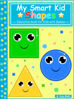 My Smart Kids - Shapes: Education book for kids with Games - Suzy Makó