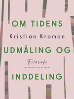 Om tidens udmåling og inddeling - Kristian Kroman