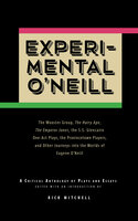 Experimental O'Neill: The Hairy Ape, The Emperor Jones, and The S.S. Glencairn One-Act Plays - Eugene O'Neill