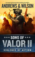Sons of Valor II: Violence of Action - Jeffrey Wilson, Brian Andrews