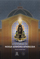 História de Nossa Senhora Aparecida - Tereza Galvão Pasin