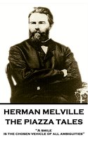 The Piazza Tales: "A smile is the chosen vehicle of all ambiguities" - Herman Melville