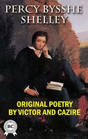 Original Poetry by Victor and Cazire - Percy Bysshe Shelley