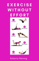 Exercise Without Effort - Roberta Fleming