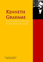 The Collected Works of Kenneth Grahame: The Complete Works PergamonMedia - Kenneth Grahame, Arnold Bennett