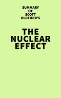 Summary of Scott Oldford's The Nuclear Effect - IRB Media