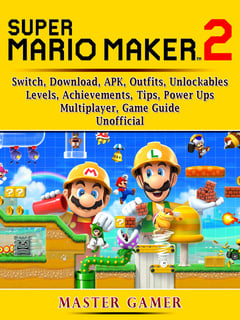 Super Mario Maker 2 Switch Download Apk Outfits Unlockables Levels Achievements Tips Power Ups Multiplayer Game Guide Unofficial E Book Master Gamer Storytel - roblox outfit maker game
