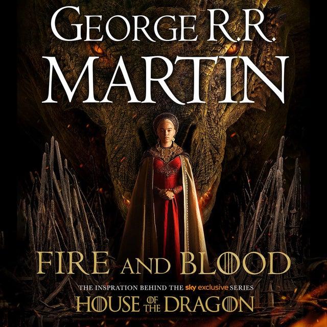 Fire and Blood: The inspiration for HBO’s House of the Dragon