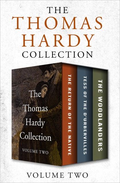Cover for The Thomas Hardy Collection Volume Two: The Return of the Native, Tess of the D'Urbervilles, and The Woodlanders