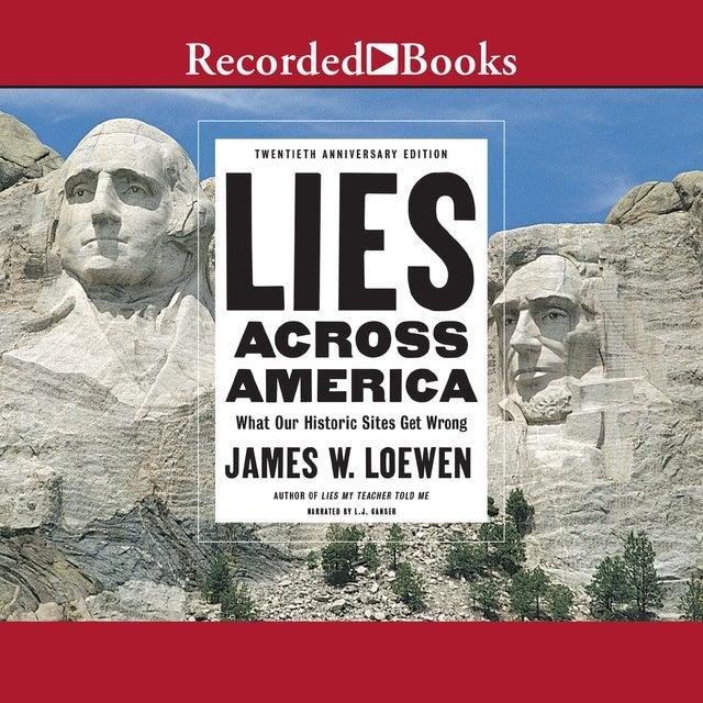 Cover for Lies Across America: What Our Historic Sites Get Wrong