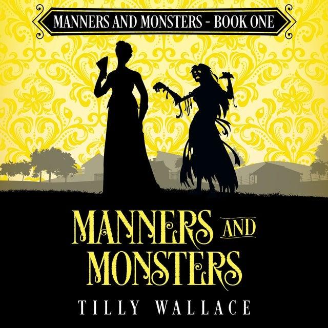 Manners and Monsters: A Regency paranormal mystery
