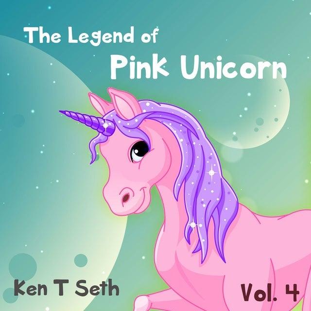 The Legend of The Pink Unicorn - Vol 4 : Bedtime Stories for Kids, Unicorn dream book, Bedtime Stories for Kids