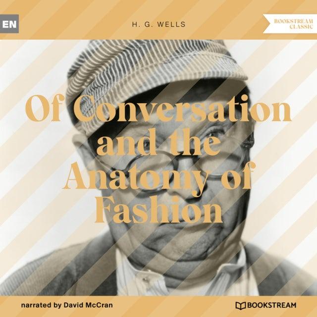 Of Conversation and the Anatomy of Fashion (Unabridged)