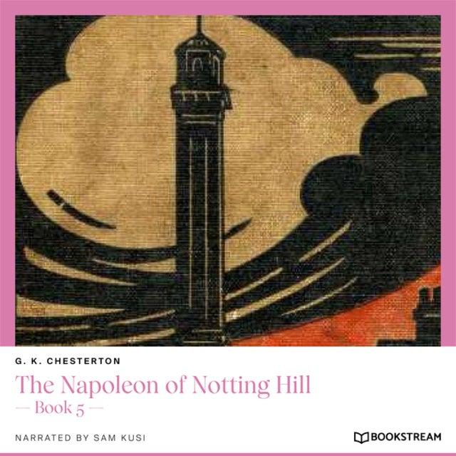 The Napoleon of Notting Hill - Book 5 (Unabridged)
