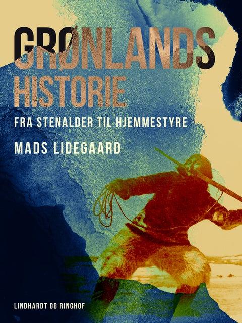 Grønlands historie. Fra stenalder til hjemmestyre