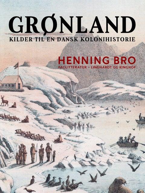 Grønland. Kilder til en dansk kolonihistorie