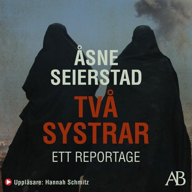 Två systrar : ett reportage by Åsne Seierstad