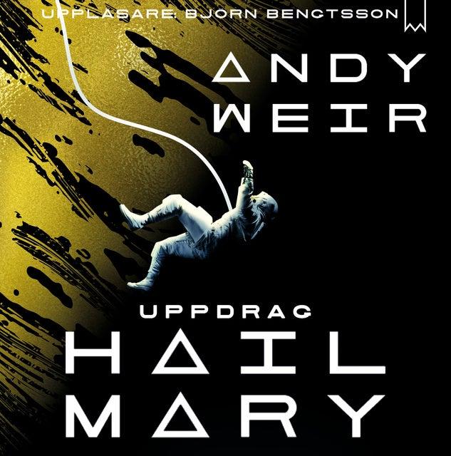 Uppdrag Hail Mary – Ensam i rymden by Andy Weir