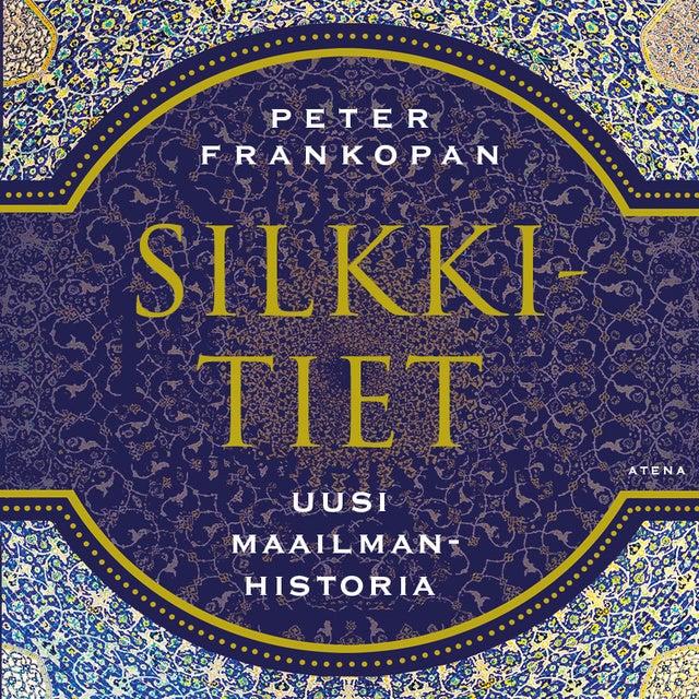 Cover for Silkkitiet: Uusi maailmanhistoria
