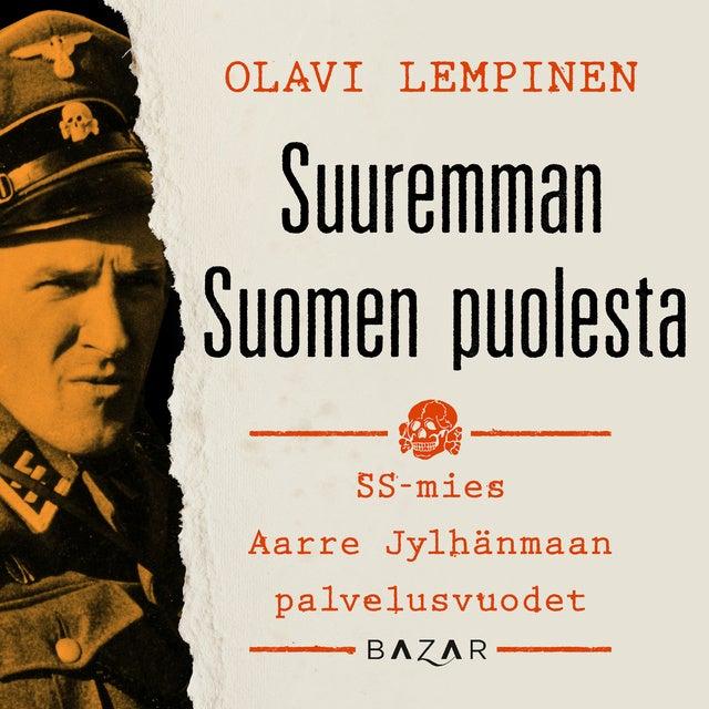 Suuremman Suomen puolesta: SS-mies Aarre Jylhänmaan palvelusvuodet