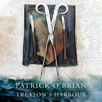 Treason’s Harbour - Patrick O’Brian