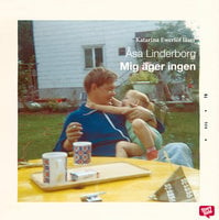 Mig äger ingen - Åsa Linderborg