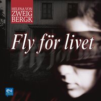 Fly för livet - Helena von Zweigbergk