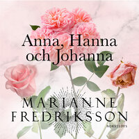 Anna, Hanna och Johanna - Marianne Fredriksson