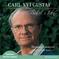 Carl XVI Gustaf - Porträtt i tiden