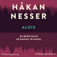 Alois : En berättelse ur Barins triangel - Håkan Nesser