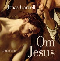 Om Jesus - Jonas Gardell