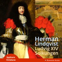 Ludvig XIV : solkungen - Herman Lindqvist