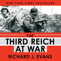 The Third Reich at War - Richard J. Evans