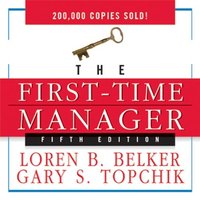 The First Time Manager - Gary S. Topchik, Loren B. Belker