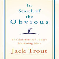 In search of the Obvious - Jack Trout